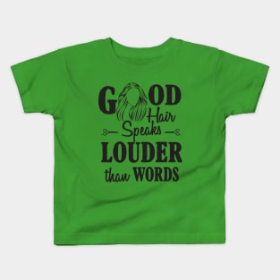 Good hair speak louder Kids T-Shirt